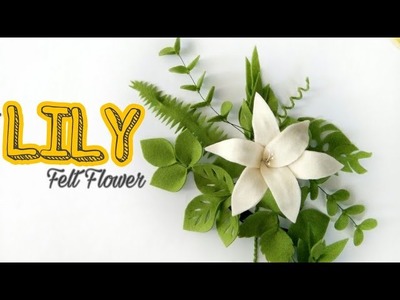 How To Make Felt Flower Lily
