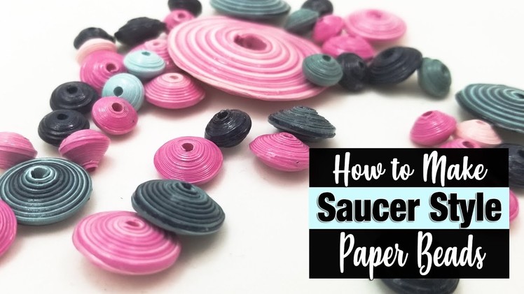 How to make Saucer Paper Beads