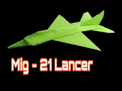 Origami Plane - How To Make A Paper Airplane - How To Make Paper Jet Plane Model | Mig 21 Lancer