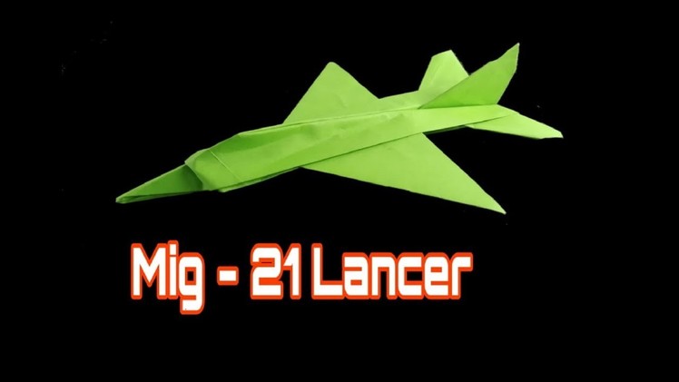 Origami Plane - How To Make A Paper Airplane - How To Make Paper Jet Plane Model | Mig 21 Lancer