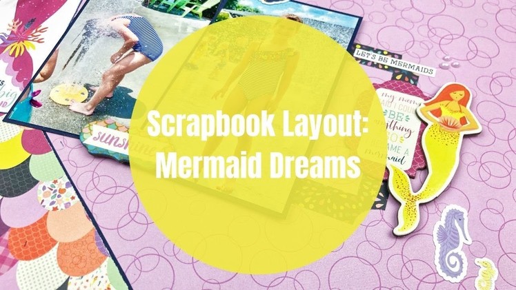 Scrapbook Layout: Mermaid Dreams