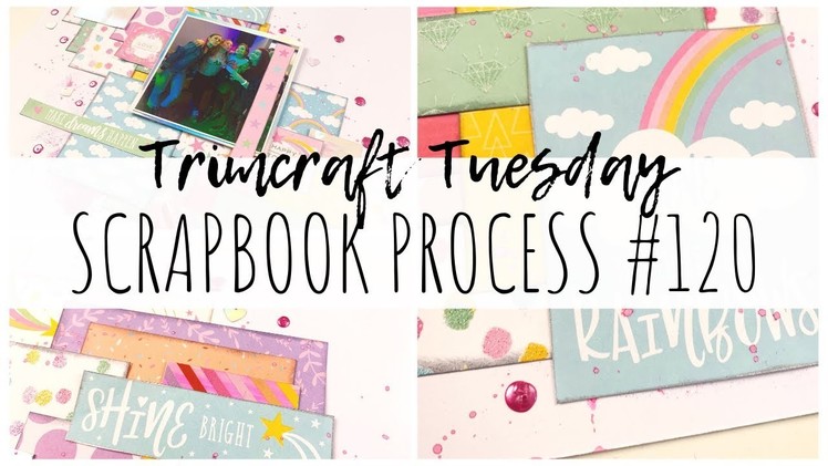 SCRAPBOOK PROCESS | 120 | First Edition Chasing Rainbows | Trimcraft Tuesday | ms.paperlover