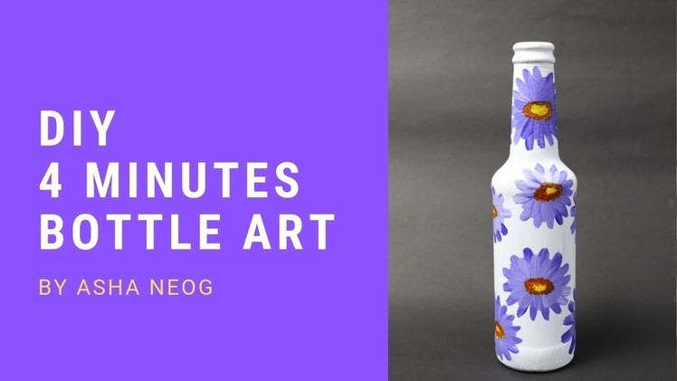 DIY Bottle Art in 4 minutes by Asha Neog | ANG Creations