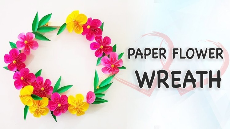 Making Beautiful Flower Wreath with Paper - Home Decoration Ideas - DIY Paper Crafts - Paper Girl