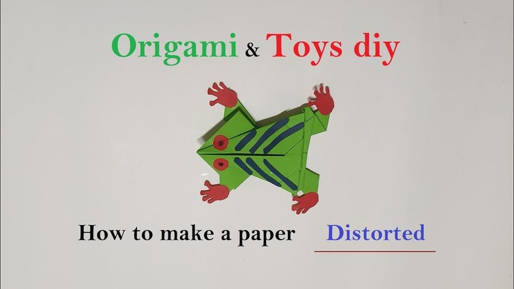 Origami , How to make a paper Distorted TOYS DIY