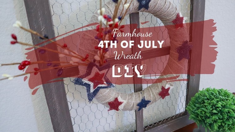 Farmhouse 4th Of July Wreath DIY | Fourth of July Decor