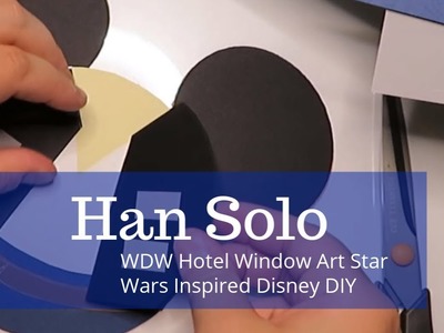 Star Wars: Galaxy's Edge Han Solo Disney DIY Window Art WDW Resorts | Scan N Cut
