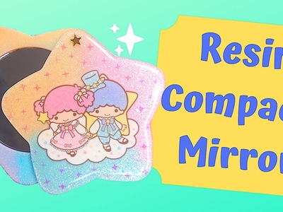 Watch me Resin | DIY Resin Compact Mirror | Ft: Little Twin Stars