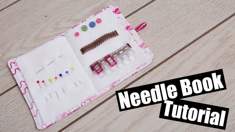 Needle Book Sewing Tutorial & Get Creative!!