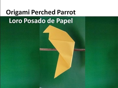 Origami Perched Parrot - Loro Posado de Papel