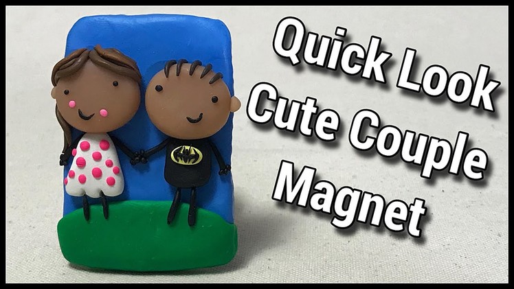 Quick Look - Cute Couple Magnet (Sculpted out of Polymer Clay)