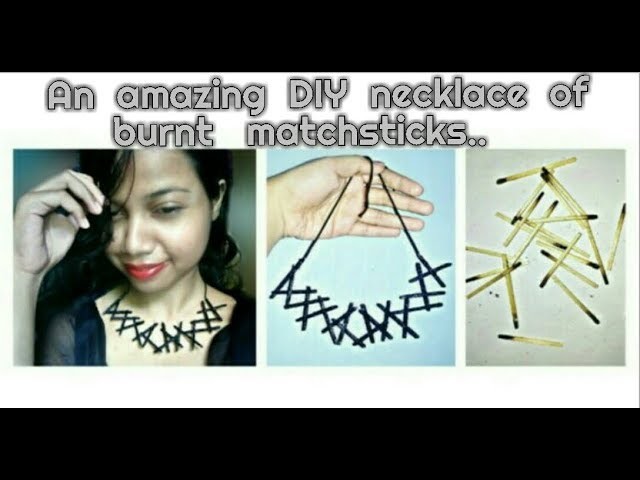 An Amazing DIY Necklace Of Burnt Matchsticks || STYLE & CREATIVITY HOUSE ||