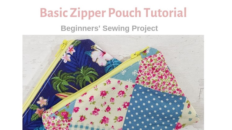 Basic Zipper Pouch Tutorial - Beginners' Project