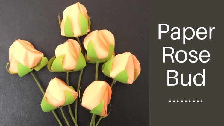 HOW TO MAKE PAPER ROSE BUD | PAPER FLOWER | PAPER CRAFT | DIY