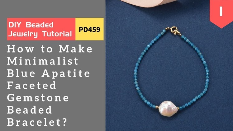 How to Minimalist Blue Apatite Faceted Gemstone Handmade Beaded Bracelet with a Baroque Pearl(PD459)