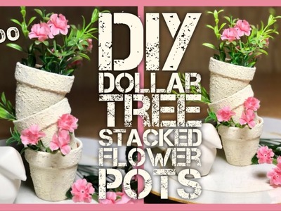 DIY Textured Stacked Flower Terracotta Pots - Dollar Tree Farmhouse, Shabby Chic Room or Porch Decor
