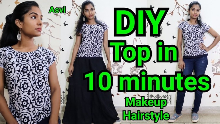 How to DIY top in 10 minutes|Easy top stitching for begginers|Simple makeup & hairstyle|Asvi