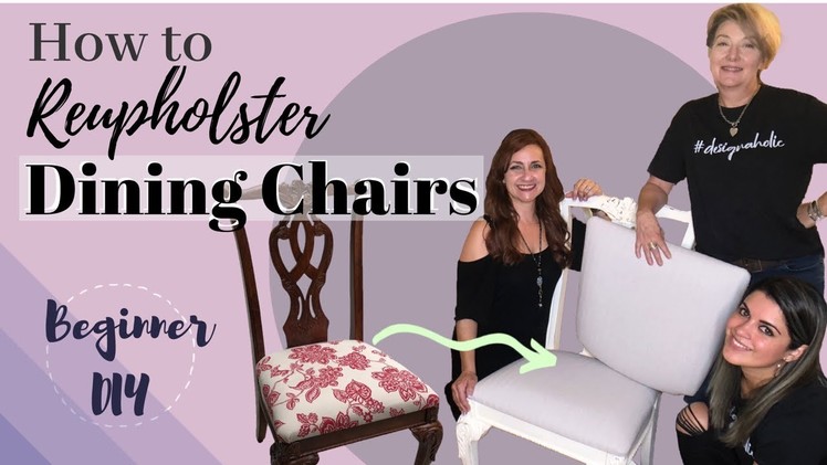 How to Reupholster Dining Chairs | Beginner DIY