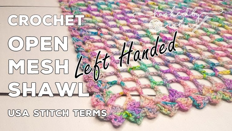 LEFT HANDED Crochet a Simple Lightweight Summer Shawl | Open Mesh Shawl Crochet Tutorial