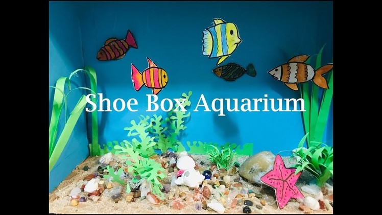 Shoe Box Aquarium | Aquarium for School Project | Diy.| 3D CRAFT