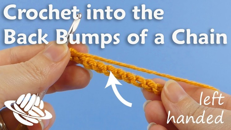 Crochet into the Back Bumps of a Chain (left-handed version)