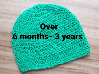 How To Crochet a Simple Baby Beanie for over 6 months 3 years months