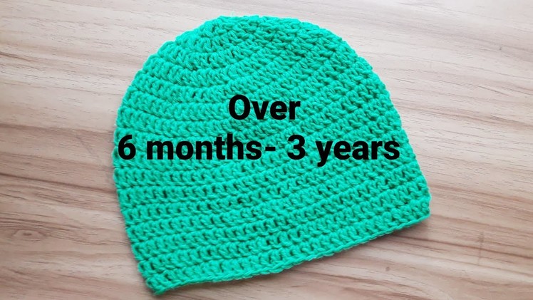 How To Crochet a Simple Baby Beanie for over 6 months 3 years months
