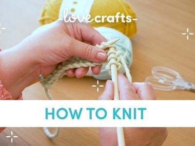 How to Knit - for absolute BEGINNERS!