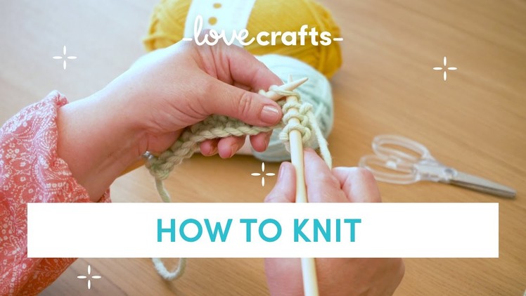 How to Knit - for absolute BEGINNERS!