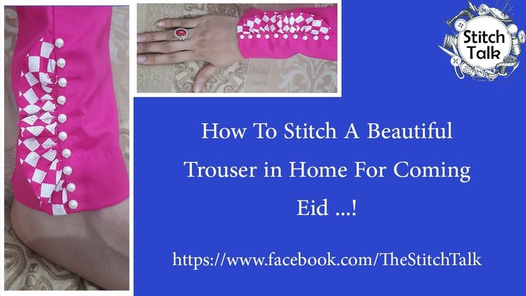 How To Stitch Trouser in Home - Tourser Design For Eid