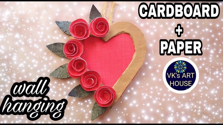 DIY Heart Shaped Wall Hanging || Wall Hanging out of Paper and Cardboard by VK's ART HOUSE