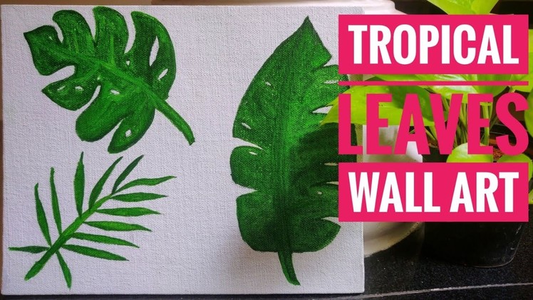 DIY WALL ART || Tropical leaves painting  on canvas #10minutecraft #memydesigns