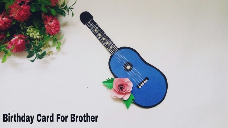 Handmade Beautiful Guitar Birthday Card For Brother|DIY Birthday Card For Brother|Ruks Art N Craft