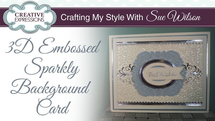 How to make your embossed card sparkle with Cosmic Shimmer Glitterbitz I Crafting Style Sue Wilson
