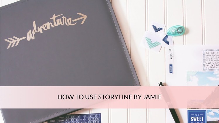 HOW TO USE STORYLINE