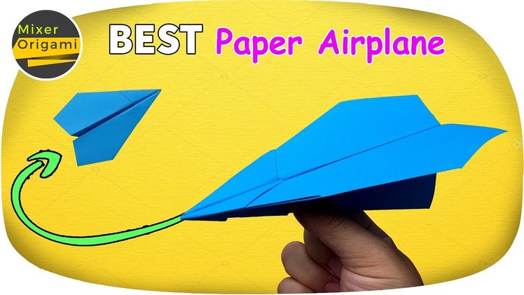 Airplane that flies far #06: Origami paper airplane that flies far easy | Mixer origami