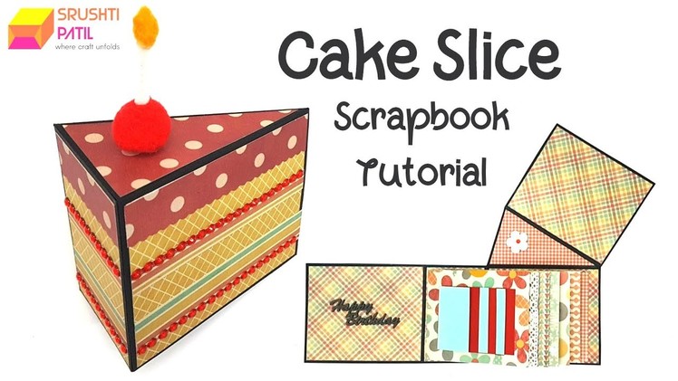 Cake Slice Scrapbook Tutorial by Srushti Patil