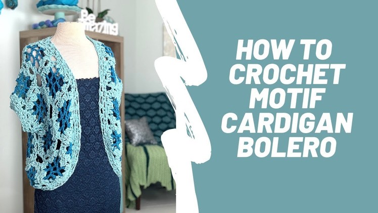 Chandra Bolero Cardigan Learn charts and square and triangle motifs join as you go