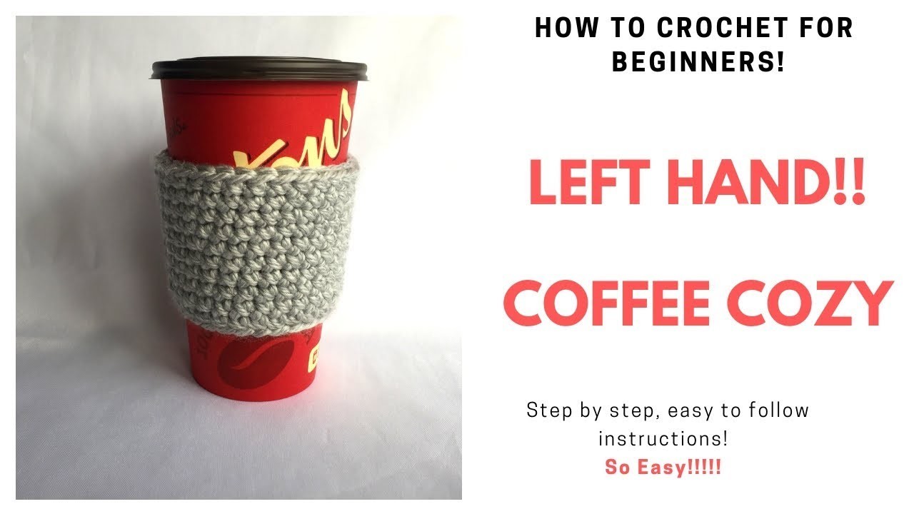 Coffee Cozy For Beginners LEFT HAND!!