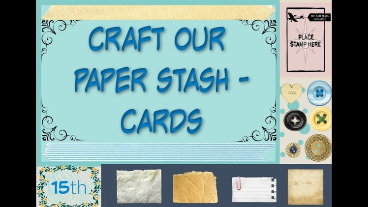 CRAFT OUR PAPER STASH -CARDS WITH STMPGRL -  6.15.19 (V1078)