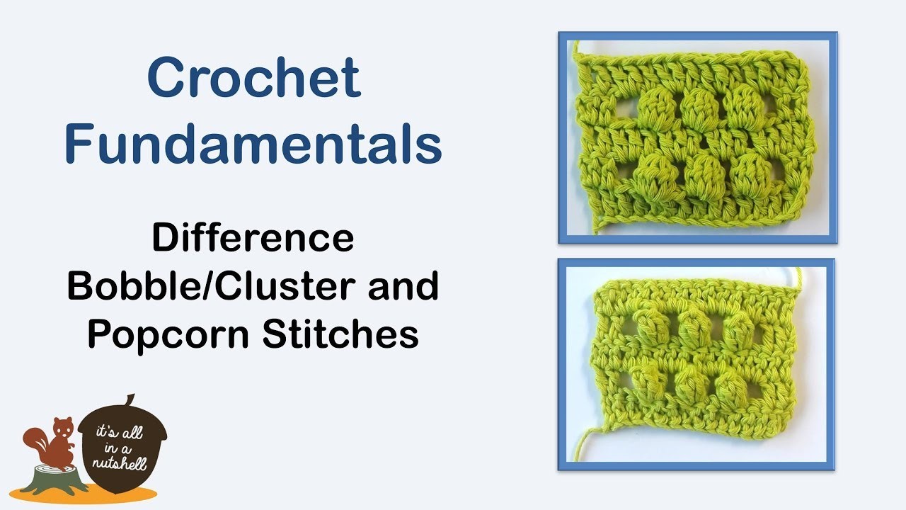 Difference Bobble.Cluster stitch and Popcorn stitch - Right Handed - Crochet Fundamentals #41