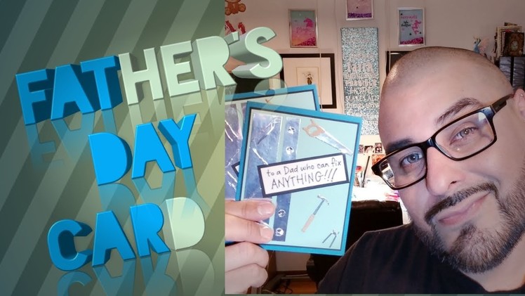 Father's Day Card - Greeting Cards - Card Making - Paper to Masterpiece