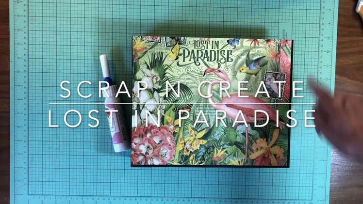 Graphic 45 Lost in Paradise 4 Mini Album Tutorial
