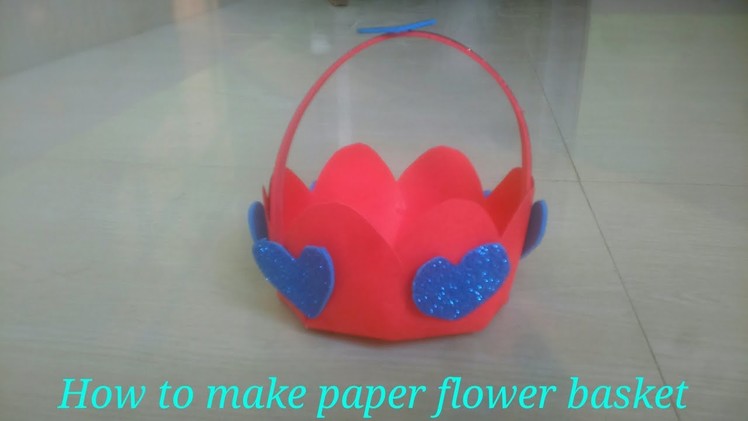 How to Make Paper Flower Basket - DIY Flower Basket Shaped Paper Basket For Occasion