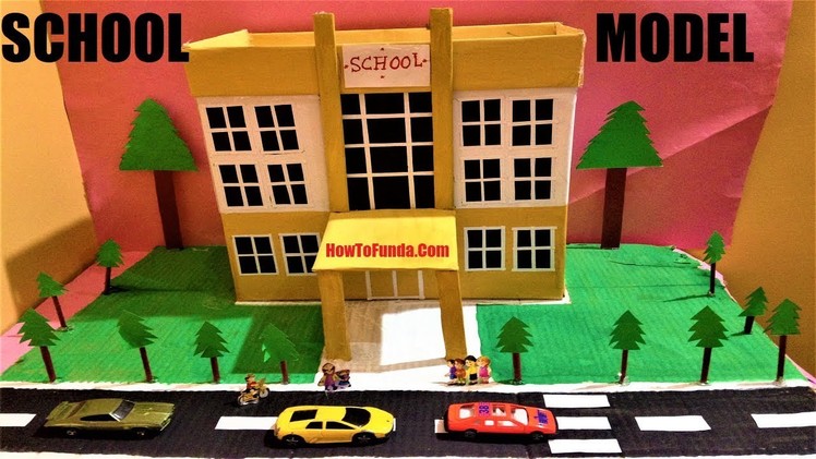 My SCHOOL MODEL Making for  School science exhibition project for kids