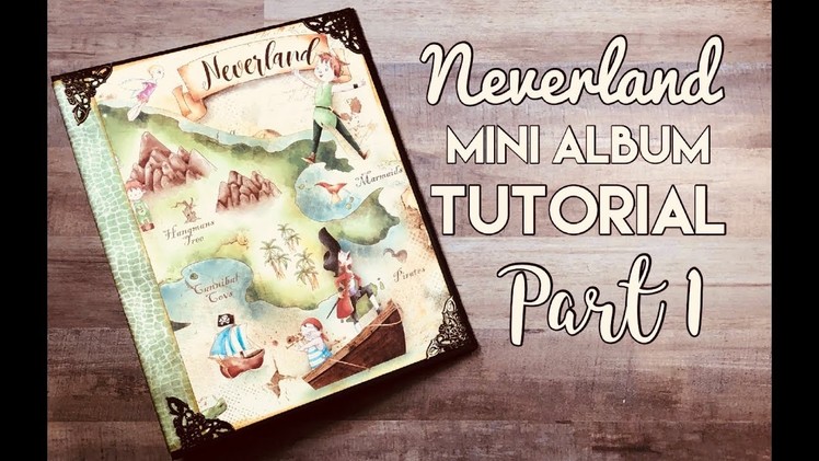 Neverland Mini Album Tutorial Part 1:  The Cover