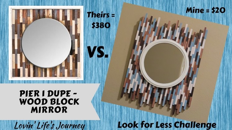 Pier 1 Dupe - Wood Block Mirror made from Dollar Tree items | May Look For Less Challenge