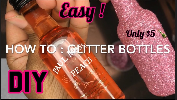 DIY Glitter Liquor Bottles in 5 mins !