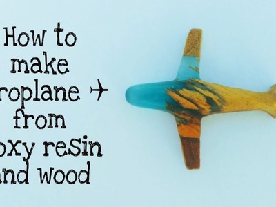 How to make DIY Aeroplane from Epoxy Resin and Wood | Aeroplane |resincast |Resin tutorial |Craft