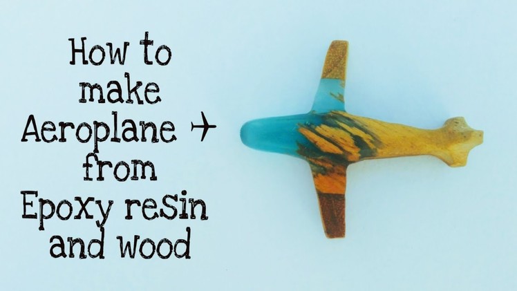 How to make DIY Aeroplane from Epoxy Resin and Wood | Aeroplane |resincast |Resin tutorial |Craft